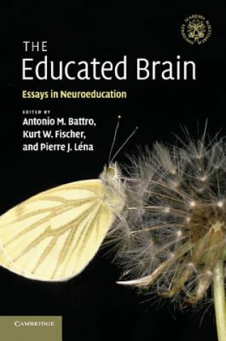 Carte Educated Brain Antonio M. BattroKurt W. FischerPierre J. Léna