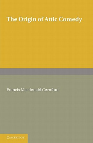 Książka Origin of Attic Comedy Francis MacDonald Cornford