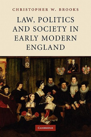 Kniha Law, Politics and Society in Early Modern England Christopher W. Brooks