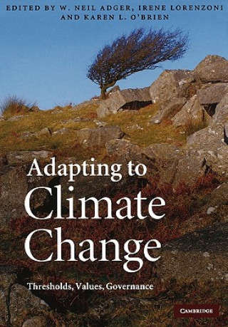 Kniha Adapting to Climate Change W. Neil AdgerIrene LorenzoniKaren L. O`Brien