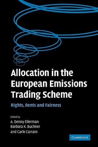 Kniha Allocation in the European Emissions Trading Scheme A. Denny EllermanBarbara K. BuchnerCarlo Carraro