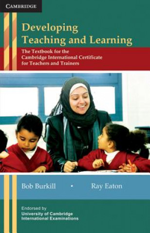 Knjiga Developing Teaching and Learning Bob BurkillRay Eaton