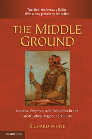 Knjiga Middle Ground Richard White