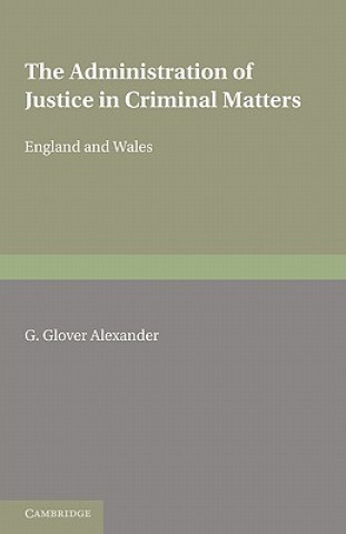 Book Administration of Justice in Criminal Matters G. Glover Alexander