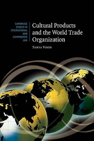 Kniha Cultural Products and the World Trade Organization Tania Voon