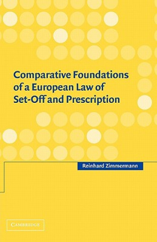 Kniha Comparative Foundations of a European Law of Set-Off and Prescription Reinhard Zimmermann