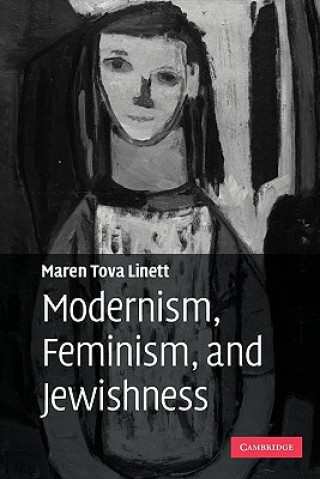 Könyv Modernism, Feminism, and Jewishness Maren Tova Linett
