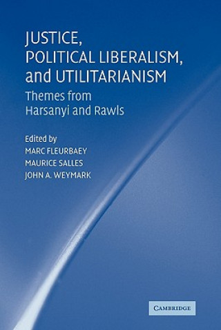 Carte Justice, Political Liberalism, and Utilitarianism Marc FleurbaeyMaurice SallesJohn A. Weymark
