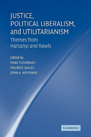 Kniha Justice, Political Liberalism, and Utilitarianism Marc FleurbaeyMaurice SallesJohn A. Weymark