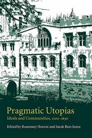 Kniha Pragmatic Utopias Rosemary HorroxSarah Rees Jones