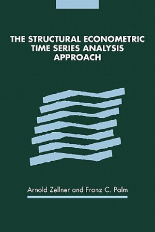 Książka Structural Econometric Time Series Analysis Approach Arnold ZellnerFranz C. Palm