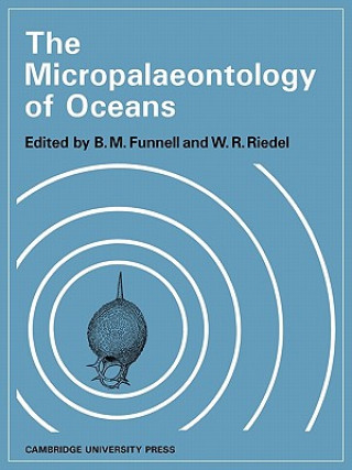 Carte Micropalaeontology of Oceans B. M. FunnellW. R. Riedel