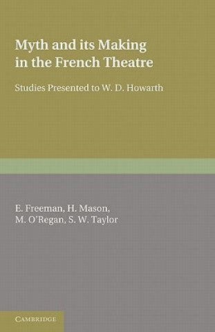 Carte Myth and its Making in the French Theatre E. FreemanH. MasonM. O`ReganS. W. Taylor
