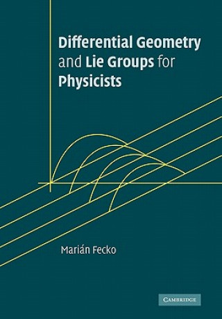 Kniha Differential Geometry and Lie Groups for Physicists Marián Fecko