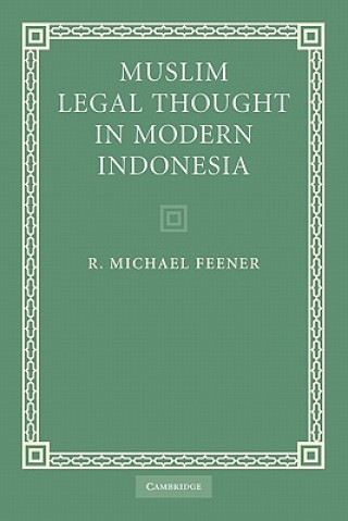 Kniha Muslim Legal Thought in Modern Indonesia R. Michael Feener