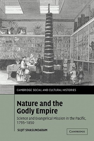 Livre Nature and the Godly Empire Sujit Sivasundaram