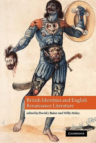 Książka British Identities and English Renaissance Literature David J. BakerWilly Maley