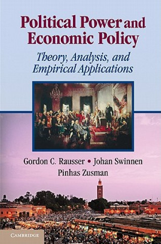 Kniha Political Power and Economic Policy Gordon C. RausserJohan SwinnenPinhas Zusman