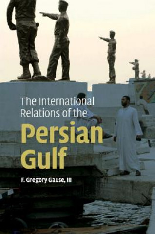 Kniha International Relations of the Persian Gulf F. Gregory Gause