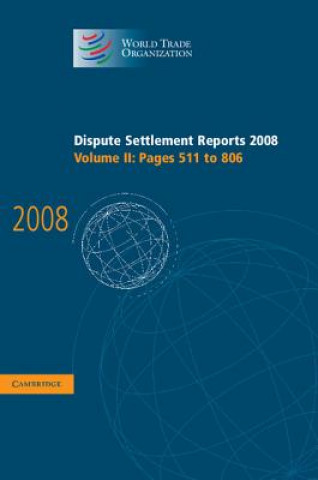 Kniha Dispute Settlement Reports 2008: Volume 2, Pages 511-806 World Trade Organization