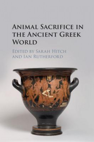 Carte Animal Sacrifice in the Ancient Greek World Sarah HitchIan Rutherford