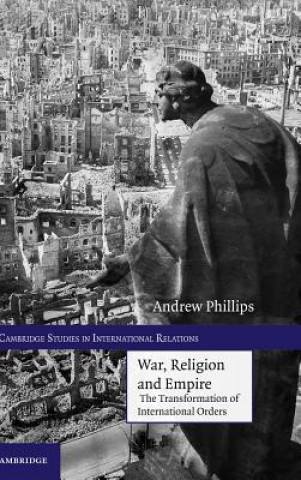 Kniha War, Religion and Empire Andrew Phillips