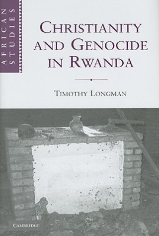 Książka Christianity and Genocide in Rwanda Timothy Longman