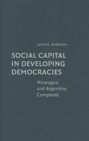 Carte Social Capital in Developing Democracies Leslie E. Anderson