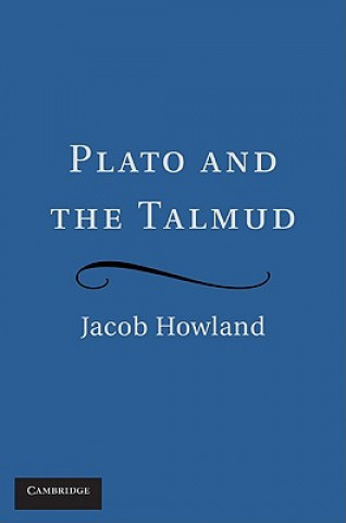 Könyv Plato and the Talmud Jacob Howland