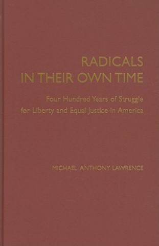 Book Radicals in their Own Time Michael Anthony Lawrence