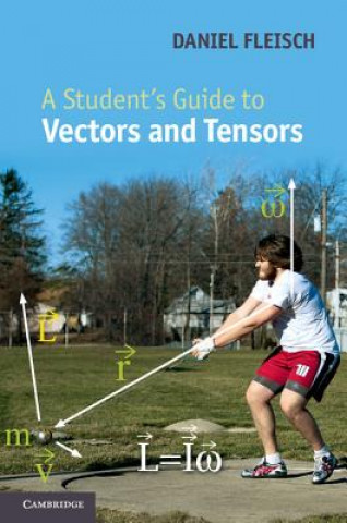 Carte Student's Guide to Vectors and Tensors Daniel Fleisch