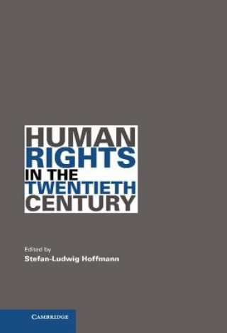 Carte Human Rights in the Twentieth Century Stefan-Ludwig Hoffmann