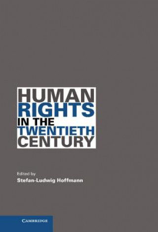 Kniha Human Rights in the Twentieth Century Stefan-Ludwig Hoffmann