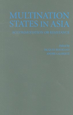 Książka Multination States in Asia Jacques BertrandAndre Laliberte