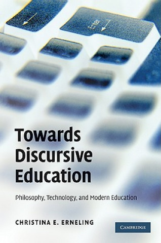 Kniha Towards Discursive Education Christina E. Erneling