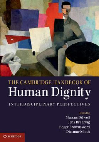 Kniha Cambridge Handbook of Human Dignity Marcus DüwellJens BraarvigRoger BrownswordDietmar Mieth
