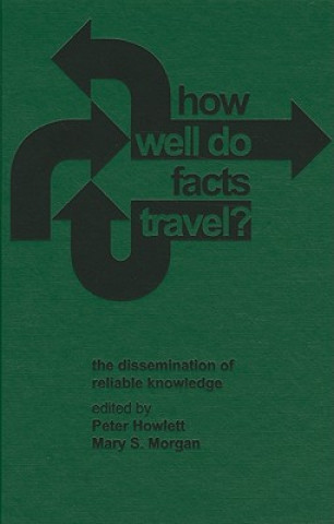 Könyv How Well Do Facts Travel? Peter HowlettMary S. Morgan
