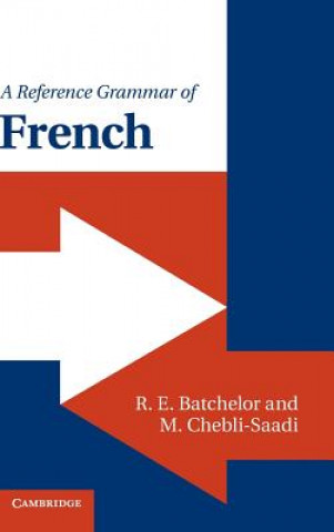Carte Reference Grammar of French R. E. BatchelorM. Chebli-Saadi