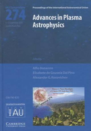 Carte Advances in Plasma Astrophysics (IAU S274) Alfio BonannoElisabete de Gouveia Dal PinoAlexander G. Kosovichev