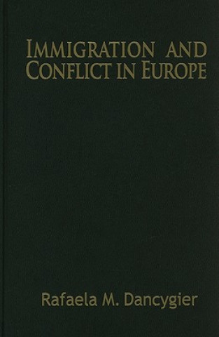 Kniha Immigration and Conflict in Europe Rafaela M. Dancygier
