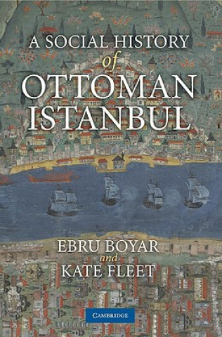Carte Social History of Ottoman Istanbul Ebru BoyarKate Fleet