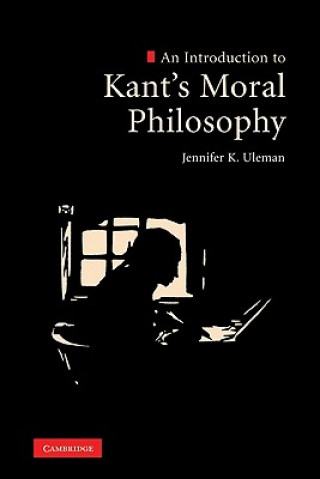 Kniha Introduction to Kant's Moral Philosophy Jennifer K. Uleman