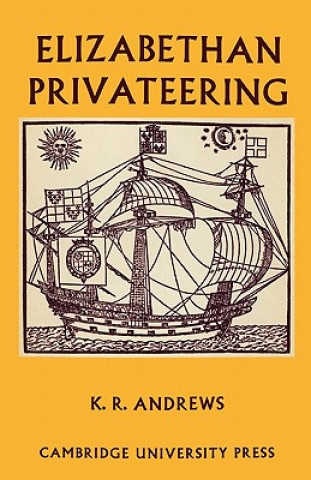 Carte Elizabethan Privateering Kenneth R. Andrews