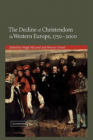 Kniha Decline of Christendom in Western Europe, 1750-2000 Hugh McLeodWerner Ustorf