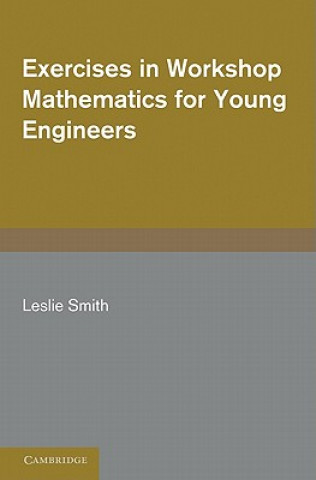 Kniha Exercises in Workshop Mathematics for Young Engineers Leslie Smith