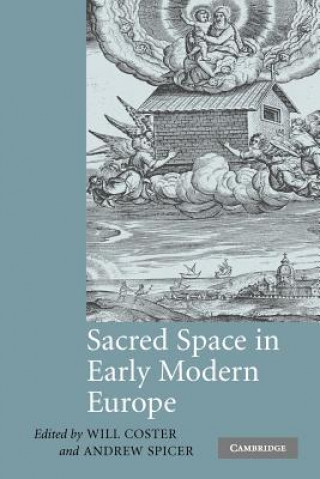 Könyv Sacred Space in Early Modern Europe Will CosterAndrew Spicer