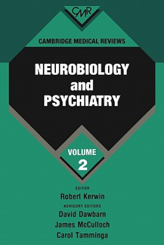 Carte Cambridge Medical Reviews: Neurobiology and Psychiatry: Volume 1 Robert KerwinDavid DawbarnJames McCullochCarol Tamminga