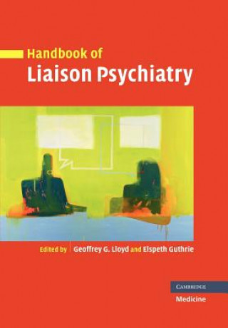 Kniha Handbook of Liaison Psychiatry Geoffrey LloydElspeth Guthrie