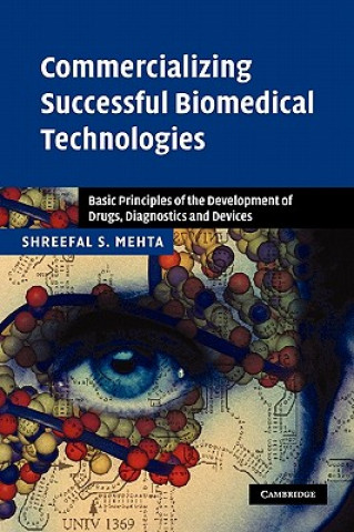 Kniha Commercializing Successful Biomedical Technologies Shreefal S. Mehta