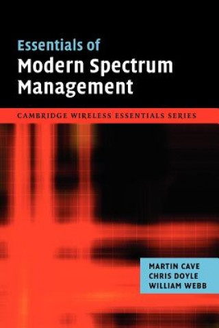 Livre Essentials of Modern Spectrum Management Martin CaveChris DoyleWilliam Webb